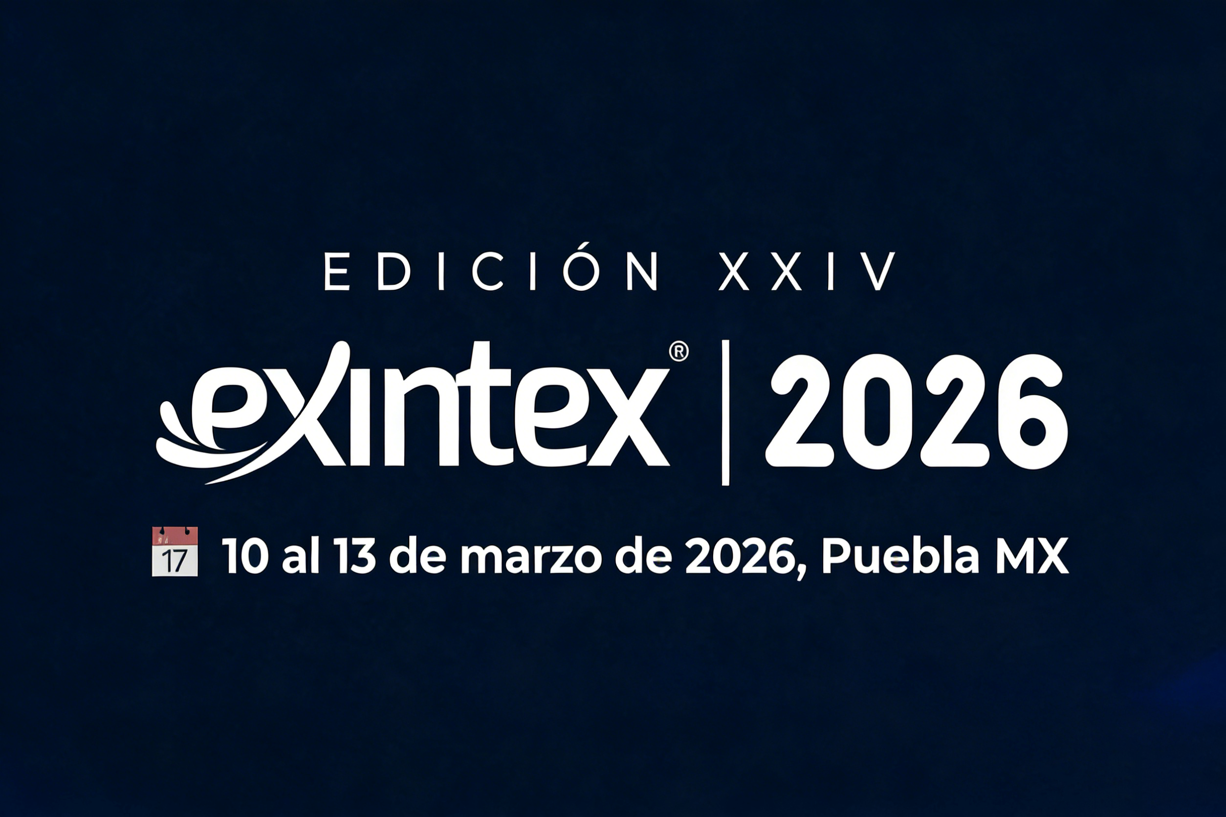 EXINTEX 2026 PUEBLA MX墨西哥纺织服装机械展